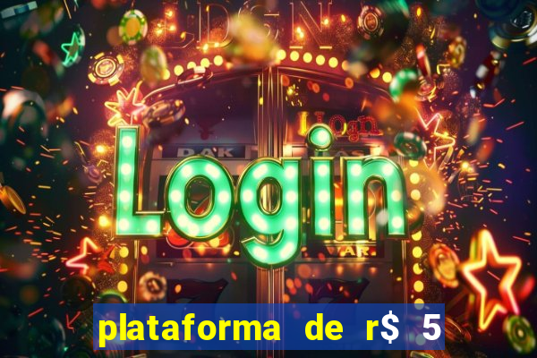 plataforma de r$ 5 para jogar